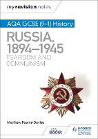 My Revision Notes: AQA GCSE (9–1) History: Russia, 1894–1945: Tsardom and communism