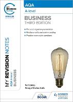 My Revision Notes: AQA A-level Business: Third Edition