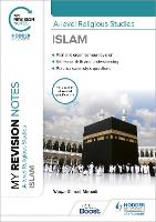My Revision Notes: A-level Religious Studies Islam