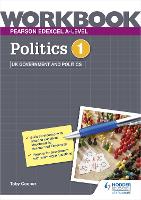 Pearson Edexcel A-level Politics Workbook 1: UK Government and Politics