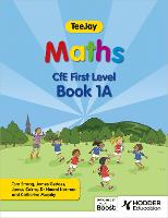 TeeJay Maths CfE First Level Book 1A Second Edition