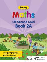 TeeJay Maths CfE Second Level Book 2A Second Edition
