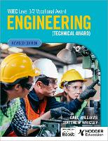 WJEC Level 1/2 Vocational Award Engineering (Technical Award) - Student Book (Revised Edition)