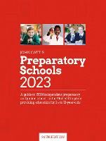 John Catt's Preparatory Schools 2023: A guide to 1,500 prep and junior schools in the UK
