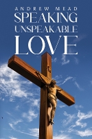 Speaking Unspeakable Love