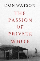 The Passion of Private White