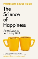 The Science of Happiness: Seven Lessons for Living Well