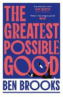 The Greatest Possible Good