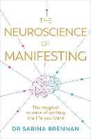 The Neuroscience of Manifesting