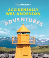 Accidentally Wes Anderson - Adventures