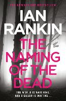 The Naming of the Dead: The number one bestselling series that inspired BBC One’s REBUS (A Rebus Novel)
