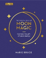 The Essential Book of Moon Magic