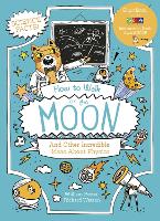 How to Walk on the Moon and Other Incredible Ideas About Physics
