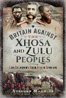 Britain Against the Xhosa and Zulu Peoples