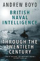 British Naval Intelligence through the Twentieth Century