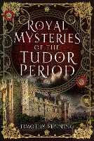 Royal Mysteries of the Tudor Period