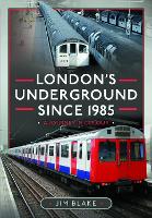 London's Underground Since 1985