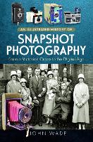 An Illustrated History of Snapshot Photography