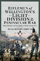 Riflemen of Wellington s Light Division in the Peninsular War