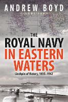 The Royal Navy in Eastern Waters