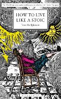 How to Live Like a Stoic