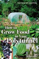 How to Grow Food in Your Polytunnel