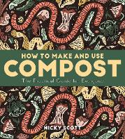 How to Make and Use Compost