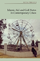 Islamic Aid and Gulf States in Contemporary Crises
