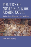 Politics of Nostalgia in the Arabic Novel