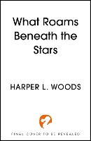 What Roams Beneath the Stars