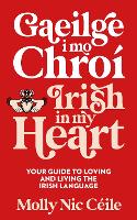 Gaeilge i Mo Chroí - Irish In My Heart