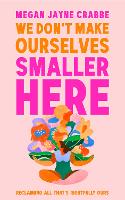 We Don't Make Ourselves Smaller Here