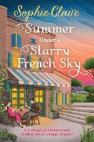Summer Under a Starry French Sky: Get swept away this summer by this gorgeous second chance romance