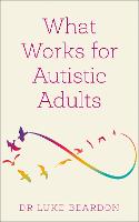 What Works for Autistic Adults