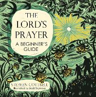 The Lord's Prayer: A Beginner's Guide