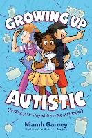Growing Up Autistic (finding your way with simple strategies)