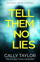 Tell Them No Lies: A gripping crime short story collection