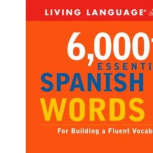 6,000+ Essential Spanish Words (Living Language)
