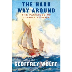 The Hard Way Around: The Passages of Joshua Slocum