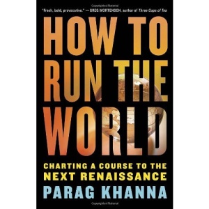 How to Run the World: Charting a Course to the Next Rennaissance: Charting a Course to the Next Renaissance