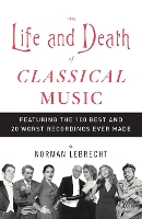 The Life and Death of Classical Music