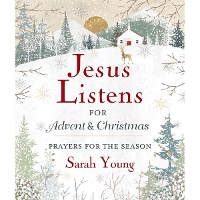 Jesus Listens--for Advent and Christmas, Padded Hardcover, with Full Scriptures