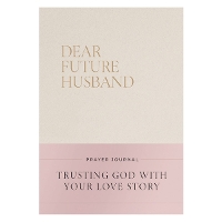Dear Future Husband Prayer Journal