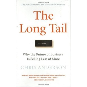 The Long Tail: Why the Future of Business Is Selling Less of More