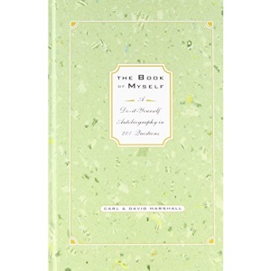 The Book of Myself: A Do-it-yourself Autobiography in 201 Questions