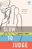 Slow to Judge