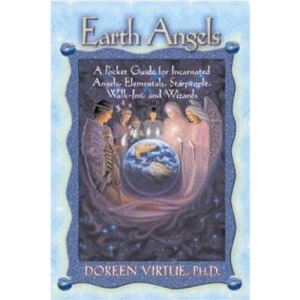 Earth Angels: A Pocket Guide for Incarnated Angels, Elementals, Starpeople, Walk-Ins, and Wizards