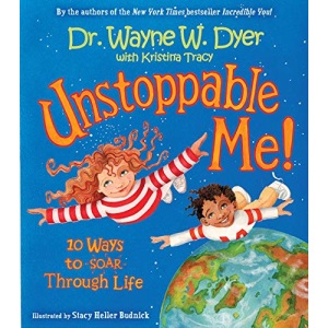 Unstoppable Me!: 10 Ways to Soar Through Life