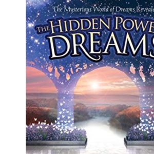 The Hidden Power of Dreams: The Mysterious World of Dreams Revealed