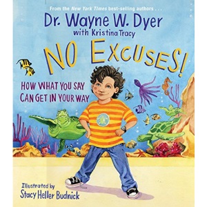 No Excuses!: How What You Say Can Get in Your Way